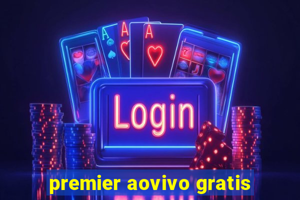 premier aovivo gratis